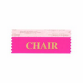 Chair Neon Cerise Award Ribbon w/ Gold Foil Imprint (4"x1 5/8")